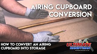 How to convert an airing cupboard into storage [upl. by Notsrik]