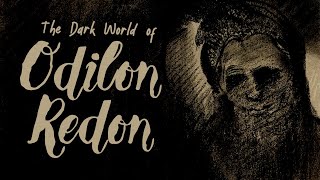 The Dark World of Odilon Redon [upl. by Dupre379]