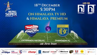 Nepal Super League NSL  2023  MATCH 28  KATHMANDU RAYZRS FC vs DHANGADHI FC  Himalaya TV [upl. by Neelasor]