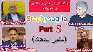 staphysagria PART3 Dr Tariq Sahab share 40 years Experience [upl. by Norma422]