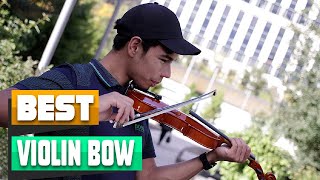 10 Most Popular Violin Bows This Year [upl. by Hsur]