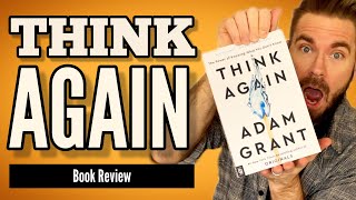 Think Again by Adam Grant  Lessons about rethinking  Book Review [upl. by Kev]