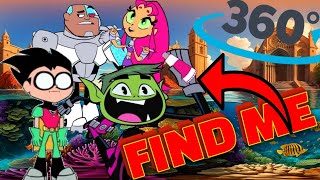 FIND ME 360° vr Teen Titans GO Virtual Reality [upl. by Haberman]