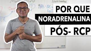 A Noradrenalina é a droga mais indicada após a RCP  compreenda o motivo [upl. by Iva]