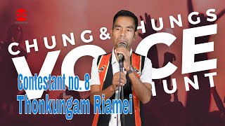 Chung amp Chungs Voice Hunt  Contestant no 8  THONKUNGAM RIAMEI [upl. by Othelia]