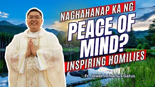 INSPIRING HOMILIES PARA MAGKAROON NG PEACE OF MIND II FR JOWEL JOMARSUS GATUS [upl. by Eniar804]