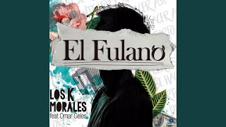 El Fulano [upl. by Haron685]