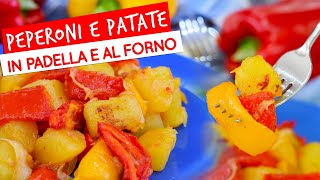 Peperoni e patate ricetta facile in padella e al forno [upl. by Nelle]