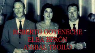 ANIBAL TROILO  ELBA BERÓN  ROBERTO GOYENECHE  COPLAS  TANGO  1962 [upl. by Tertia]