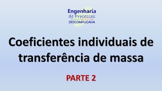 Parte 2 Coeficientes individuais de transferência de massa [upl. by Lindy]