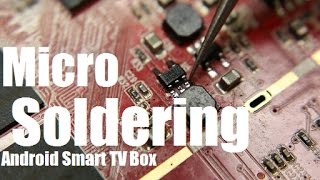 Micro Soldering Android Smart Tv Box Repair [upl. by Beaner844]