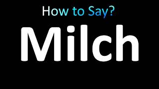 How to Pronounce Milch correctly [upl. by Eadwine428]