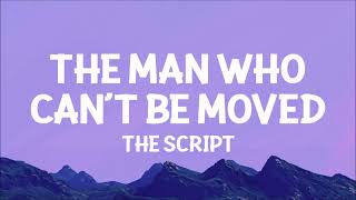 The Script  The Man Who Can’t Be Moved Lyrics [upl. by Pevzner367]