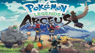 Pokémon Legends Arceus  100  Walkthrough  The Heartwood Part 6 [upl. by Claudina586]