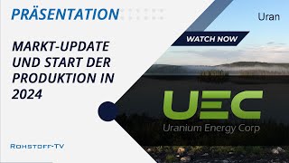 Uranium Energy UranmarktUpdate und Beschluss zu Produktionsstart in Wyoming [upl. by Arrak]