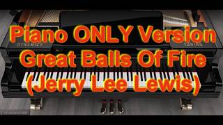 Piano ONLY Version  Great Balls of Fire Jerry Lee Lewis [upl. by Turpin170]