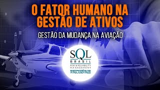 O Fator humano na Gestão Ativos  Gestão da Mudança na Aviação [upl. by Layor991]