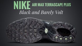 BLACK amp BARELY VOLT 2021  NIKE AIR MAX TERRASCAPE PLUS Detailed Look [upl. by Akeim]