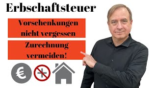 Erbschaftsteuer  Vorschenkungen nicht vergessen  Hinzurechnung von Vorschenkungen vermeiden [upl. by Legnaleugim75]