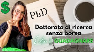 COME GUADAGNARE DURANTE IL DOTTORATO SENZA BORSA [upl. by Chrissa]