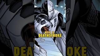 Who is Deathstroke dc comics shorts deathstroke [upl. by Sset]