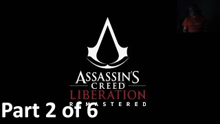 Assassins Creed Liberation  100 Playthrough  Part 2 of 6 [upl. by Essile586]