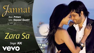 Zara Sa Audio Song  JannatEmraan Hashmi SonalKKPritamSayeed QuadriMahesh Bhatt [upl. by Ahsinal]