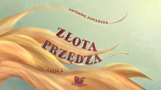 ZŁOTA PRZĘDZA CZ 2 – Bajkowisko  bajki dla dzieci – słuchowisko – bajka dla dzieci audiobook [upl. by Elyr267]