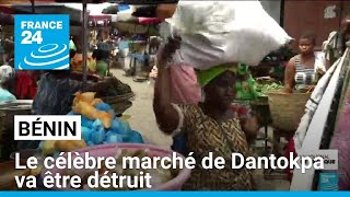 Au Bénin lun des plus grands marchés à ciel ouvert va être détruit • FRANCE 24 [upl. by Iago427]