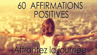 60 affirmations positives pour affronter la journée [upl. by Noemi443]