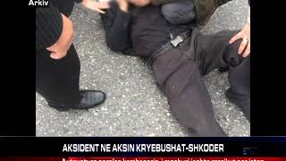 AKSIDENT NE AKSIN KRYEBUSHAT SHKODER [upl. by Norak]