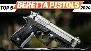 Best Beretta Pistols 2024  The Only 5 You Should Consider Today [upl. by Eitra]