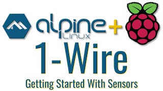 Alpine Linux on Raspberry Pi Basics Using 1Wire Sensors [upl. by Euqinorev830]