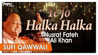 Ye Jo Halka Halka by Nusrat Fateh Ali Khan With Lyrics  Romantic Qawwali Songs  Nupur Audio [upl. by Arimak]