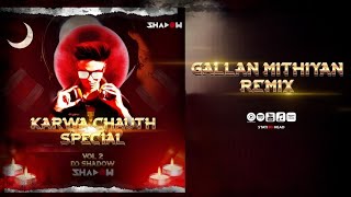 Gallan Mithiyaan  Mankrit Ahulah  Remix  Dj Shadow  Dj Nafizz  Karwa Chauth Ablum VOL 2 [upl. by Ssidnak]