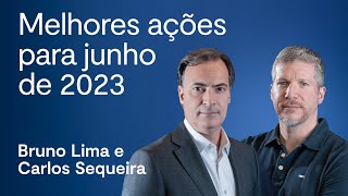 Melhores ações para Junho de 2023 Veja a carteira recomendada do BTG [upl. by Zuleika749]