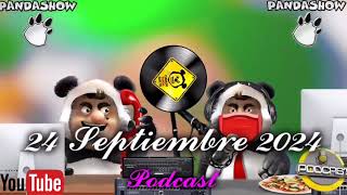 24 Septiembre 2024 El Panda Show Podcast [upl. by Meurer]