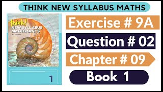 Exercise 9a Question no 02 Think New Syllabus Mathematics 8th Edition Solutions  Book 1  D1 Ch9 [upl. by Eirrahs271]