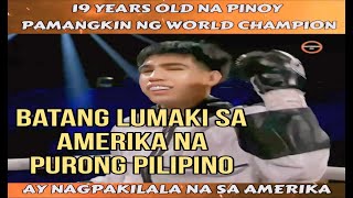 Latest l 19 years old na Pinoy pamangkin ng World Champion ay nagpakilala na sa Amerika [upl. by Hashimoto]