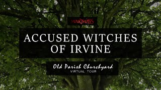 Accused Witches of Irvine  Irvine Old Parish Churchyard Virtual Tour  Marymass 2020 [upl. by Vashti]