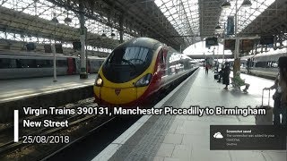 Virgin Trains 390131 Manchester Piccadilly to Birmingham New Street  25082018 [upl. by Godrich]