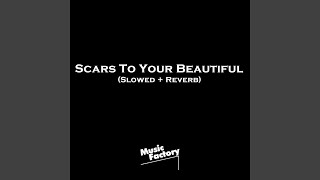 Scars To Your Beautiful Slowed  Reverb  Remix [upl. by Josefa]