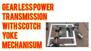 GEAR LESS POWER TRANSMISSION WITH SCOTCH YOKE MECHANISUM [upl. by Eterg]