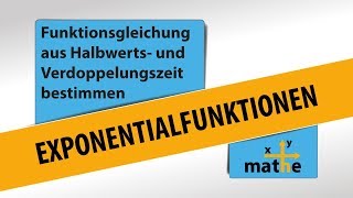 Funktionsgleichung aus der Halbwerts und Verdoppelungszeit bestimmen  Exponentialfunktionen [upl. by Suhcnip]