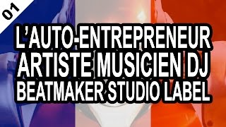 AUTOENTREPRENEUR 01 Statut autoentrepreneur pour artiste musicien dj beatmaker studio et label [upl. by Akinert316]