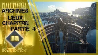 Final fantasy XV  Les archives Partie 4  Lieux  Altissia et Fin [upl. by Neesay415]