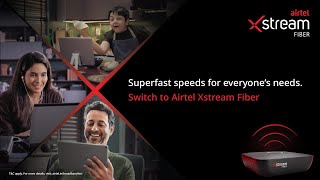 Airtel Xstream Fiber  Superfast speeds for everyone’s needs [upl. by Harneen510]