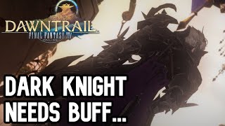 Dark Knight is Still Stuck on Shadowbringers Buffs and Changes Need to be Made [upl. by Ylrehc888]