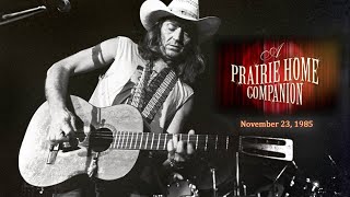 A Prairie Home Companion with Willie Nelson Nov 23 1985 [upl. by Efeek604]