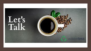 WASTELESS Café Talk September [upl. by Atiuqcaj998]